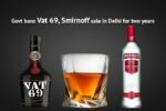 Govt bans Vat 69, Smirnoff sale in Delhi for two years
